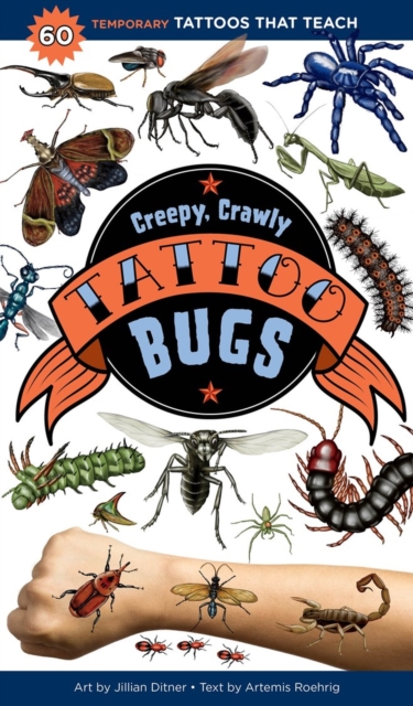 Creepy, Crawly Tattoo Bugs : 60 Temporary Tattoos That Teach, Paperback / softback Book