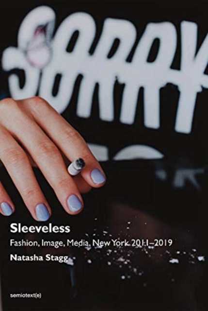 Sleeveless : Fashion, Image, Media, New York 2011-2019, Paperback / softback Book