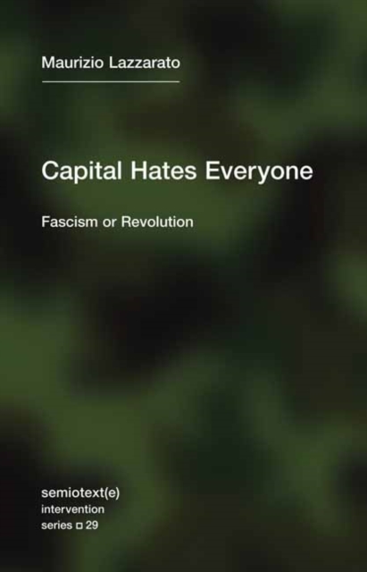Capital Hates Everyone : Fascism or Revolution, Paperback / softback Book