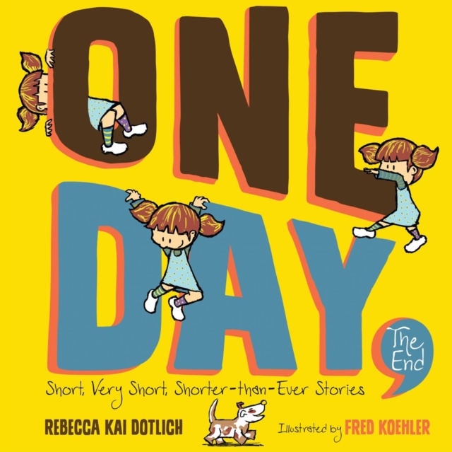 One Day, the End : Short, Very Short, Shorter-Than-Ever Stories, Paperback / softback Book