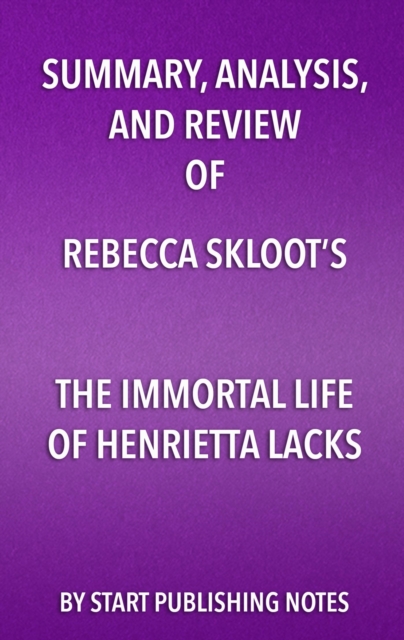 Summary, Analysis, and Review of Rebecca Skloot's The Immortal Life of Henrietta Lacks, EPUB eBook