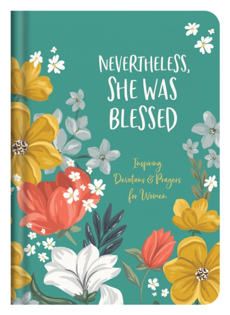 Nevertheless, She Was Blessed : Inspiring Devotions and Prayers for Women, EPUB eBook