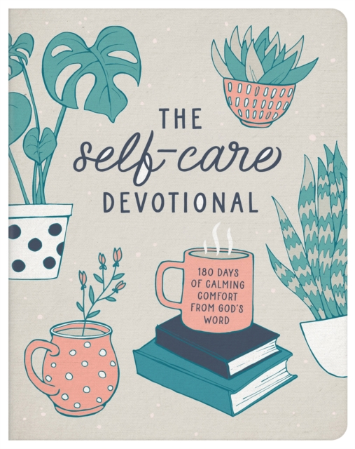 The Self-Care Devotional : 180 Days of Calming Comfort from God's Word, EPUB eBook