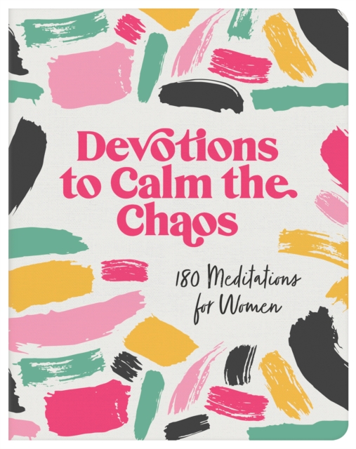Devotions to Calm the Chaos : 180 Meditations for Women, EPUB eBook