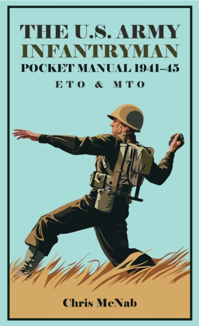 The U.S. Army Infantryman Pocket Manual 1941-45 : ETO & MTO, EPUB eBook