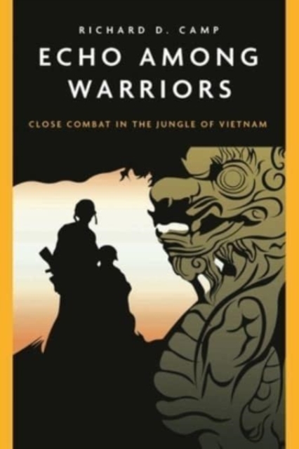 Echo Among Warriors : Close Combat in the Jungle of Vietnam, Paperback / softback Book
