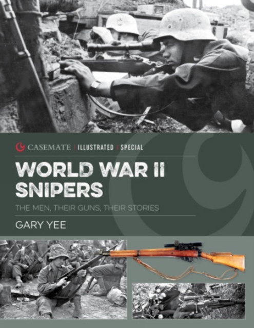 World War II Snipers : The Men, Their Guns, Their Stories, Hardback Book