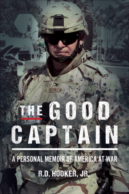 The Good Captain : A Personal Memoir of America at War, EPUB eBook