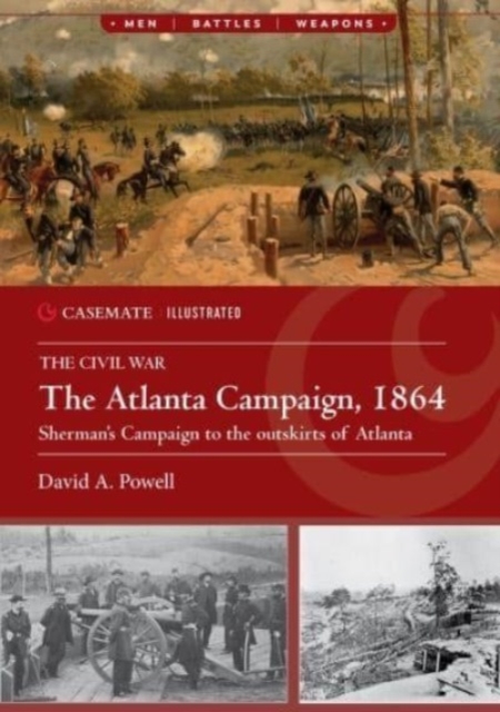 The Atlanta Campaign, 1864 : Sherman'S Campaign to the Outskirts of Atlanta, Paperback / softback Book
