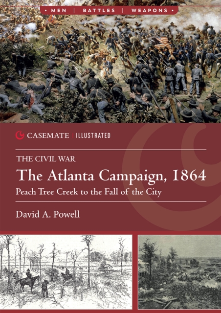 The Atlanta Campaign, 1864 : Peach Tree Creek to the Fall of the City, EPUB eBook