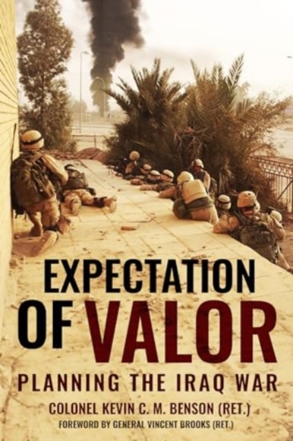 Expectation of Valor : Planning for the Iraq War, Hardback Book