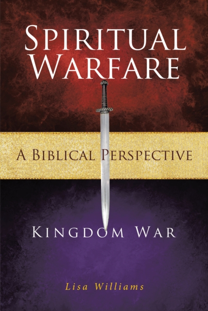 Spiritual Warfare - A Biblical Perspective : Kingdom War, EPUB eBook