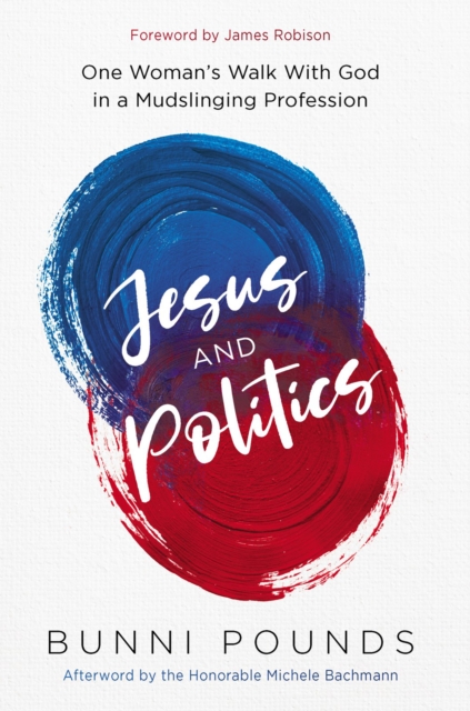 Jesus and Politics : One Woman's Walk with God in a Mudslinging Profession, EPUB eBook
