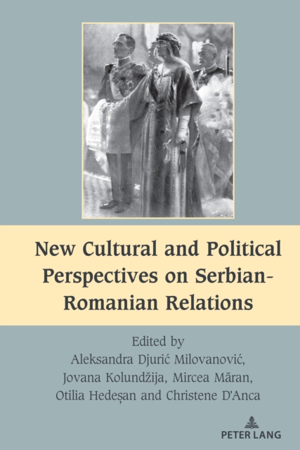 New Cultural and Political Perspectives on Serbian-Romanian Relations, PDF eBook