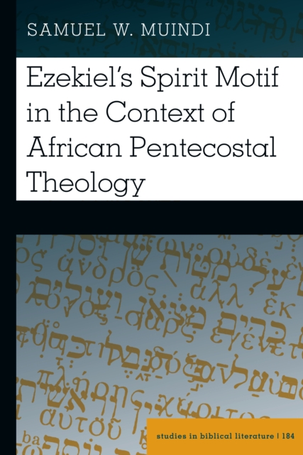 Ezekiel's Spirit Motif in the Context of African Pentecostal Theology, EPUB eBook