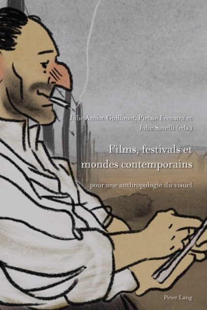 Films, festivals et mondes contemporains : pour une anthropologie du visuel, EPUB eBook