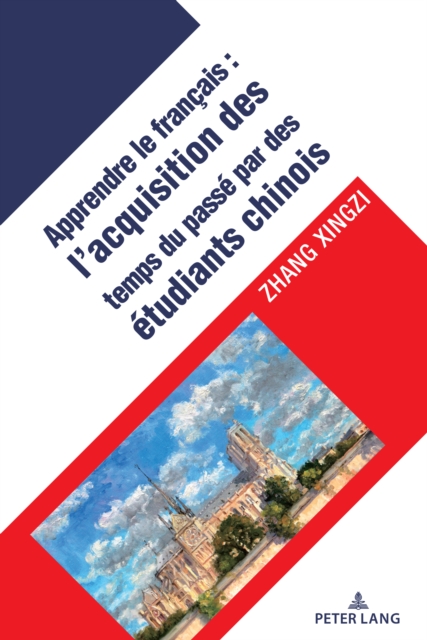 L'acquisition des temps verbaux du passe chez les apprenants chinois du francais langue etrangere, PDF eBook