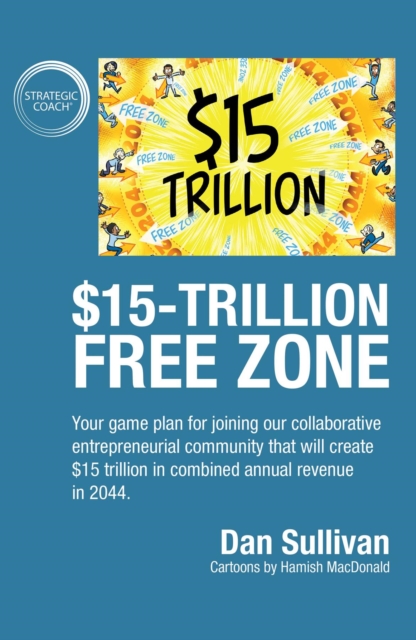 $15-Trillion Free Zon : Your game plan for joining our collaborative entrepreneurial community that will create $15 trillion in combined annual revenue in 2044., EPUB eBook