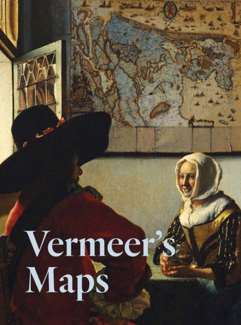 Vermeer's Maps, Hardback Book