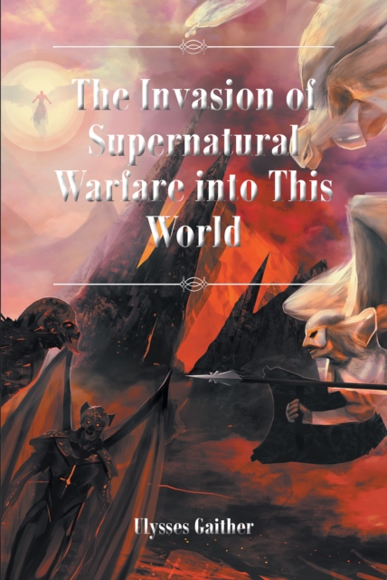 The Invasion of Supernatural Warfare into This World, EPUB eBook