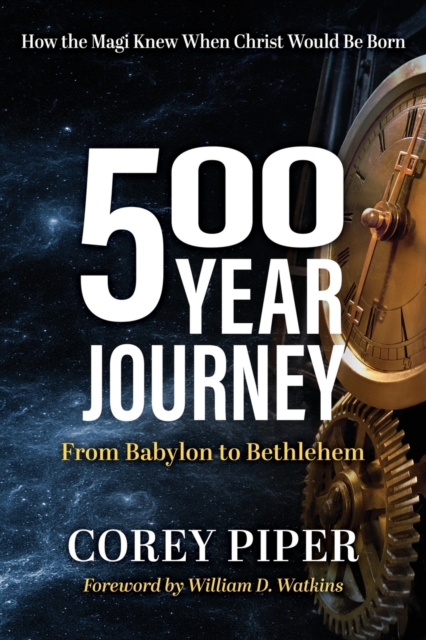 500 Year Journey : How the Magi Knew When Christ Would be Born, Paperback / softback Book