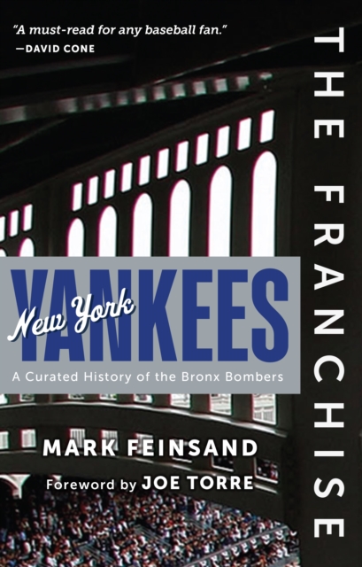 The Franchise: New York Yankees : A Curated History of the Bronx Bombers, PDF eBook