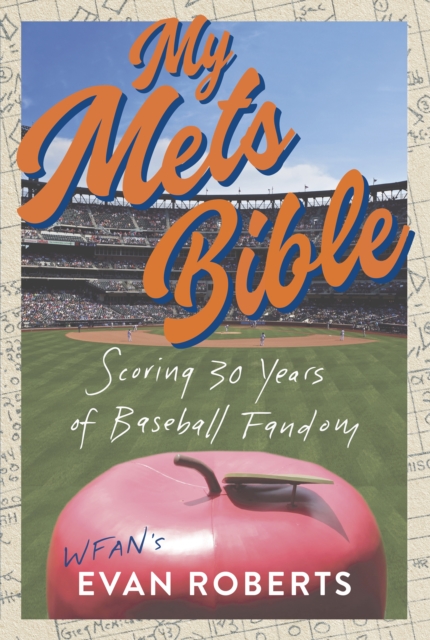 My Mets Bible : Scoring 30 Years of Baseball Fandom, EPUB eBook