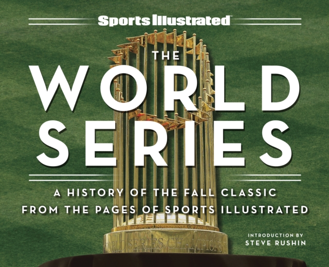 Sports Illustrated The World Series : A History of the Fall Classic from the Pages of Sports Illustrated, PDF eBook