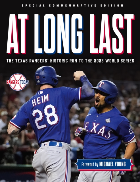At Long Last : The Texas Rangers' Historic Run to the 2023 World Series, PDF eBook