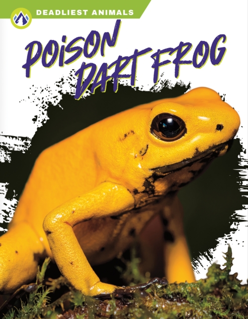 Deadliest Animals: Poison Dart Frog, Hardback Book