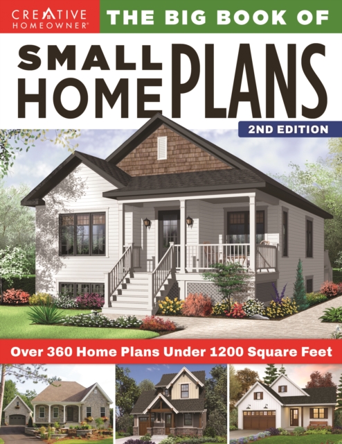 Big Book of Small Home Plans, 2nd Edition : Over 360 Home Plans Under 1200 Square Feet, EPUB eBook