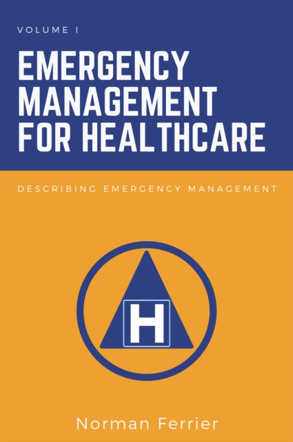 Emergency Management for Healthcare : Describing Emergency Management, EPUB eBook