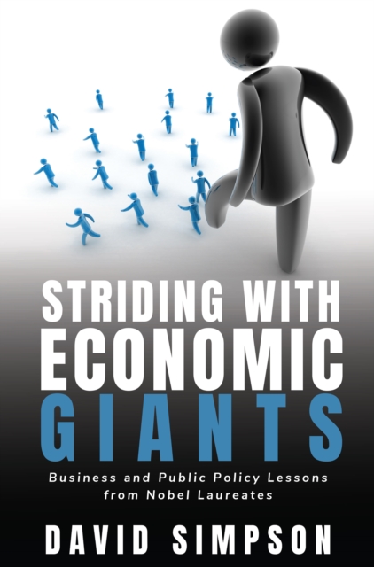 Striding With Economic Giants : Business and Public Policy Lessons From Nobel Laureates, EPUB eBook