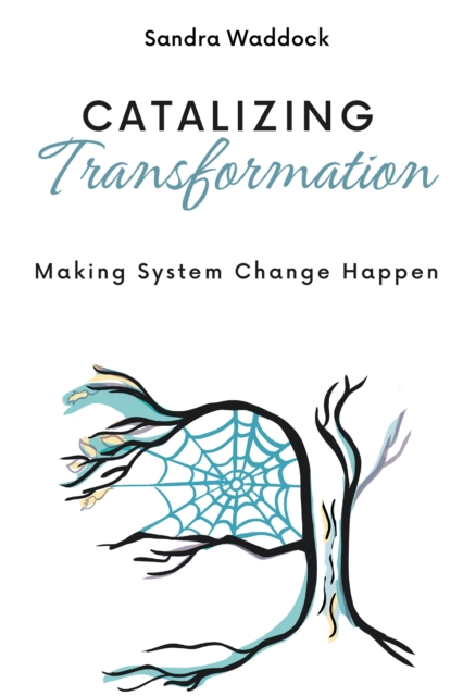 Catalyzing Transformation : Making System Change Happen, EPUB eBook