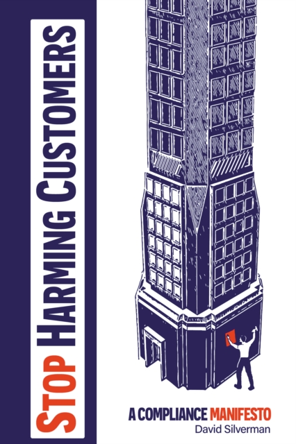 Stop Harming Customers : A Compliance Manifesto, EPUB eBook