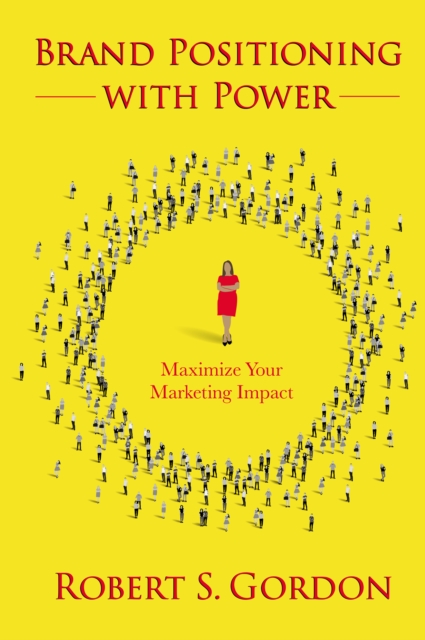 Brand Positioning With Power : Maximize Your Marketing Impact, EPUB eBook