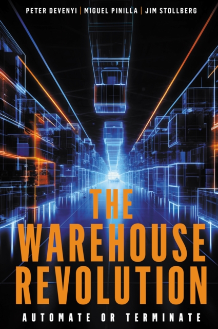 The Warehouse Revolution : Automate or Terminate, EPUB eBook