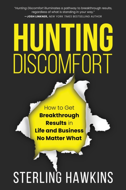 Hunting Discomfort : How to Get Breakthrough Results in Life and Business No Matter What, Hardback Book