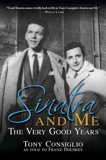 Sinatra and Me : The Very Good Years, Paperback / softback Book
