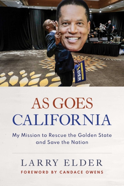 As Goes California : My Mission to Rescue the Golden State and Save the Nation, EPUB eBook
