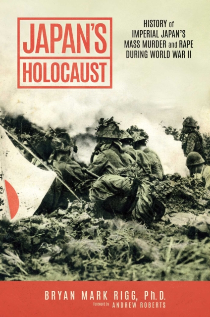 Japan's Holocaust : History of Imperial Japan's Mass Murder and Rape During World War II, EPUB eBook