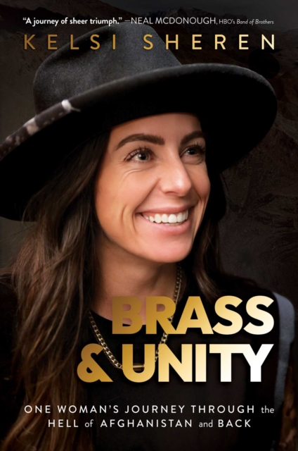 Brass & Unity : One Woman's Journey Through the Hell of Afghanistan and Back, EPUB eBook