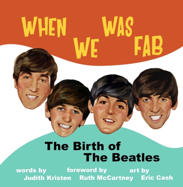 When We Was Fab : The Birth of the Beatles, Hardback Book