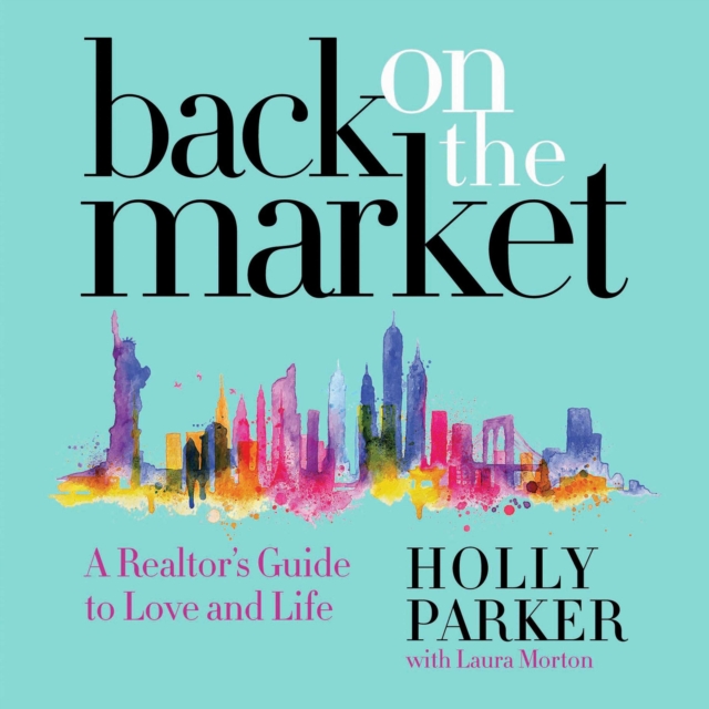 Back on the Market : A Realtor's Guide to Love and Life, eAudiobook MP3 eaudioBook