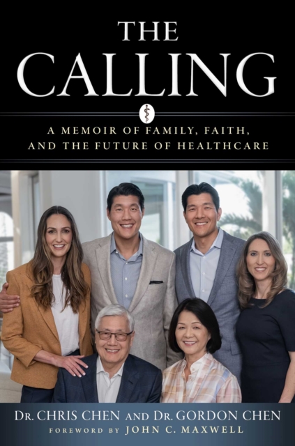 The Calling : A Memoir of Family, Faith, and the Future of Healthcare, Hardback Book