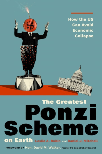The Greatest Ponzi Scheme on Earth : How the US Can Avoid Economic Collapse, EPUB eBook