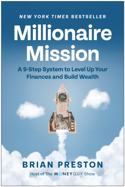 Millionaire Mission : A 9-Step System to Level Up Your Finances and Build Wealth, Hardback Book