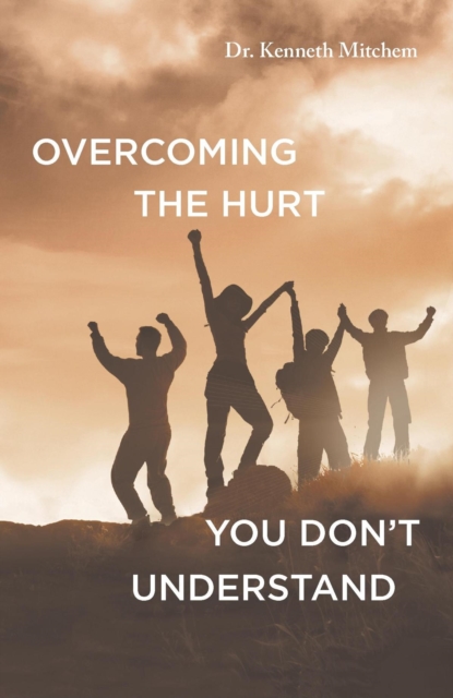 Overcoming the Hurt You Don't Understand, EPUB eBook