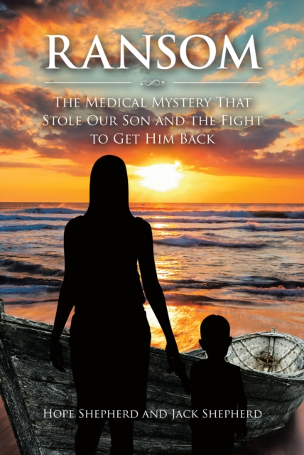Ransom : The Medical Mystery that Stole Our Son and the Fight to Get Him Back, EPUB eBook