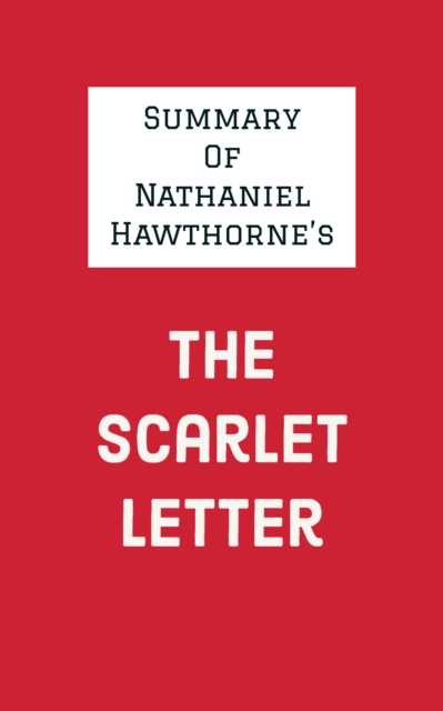 Summary of Nathaniel Hawthorne's The Scarlet Letter, EPUB eBook
